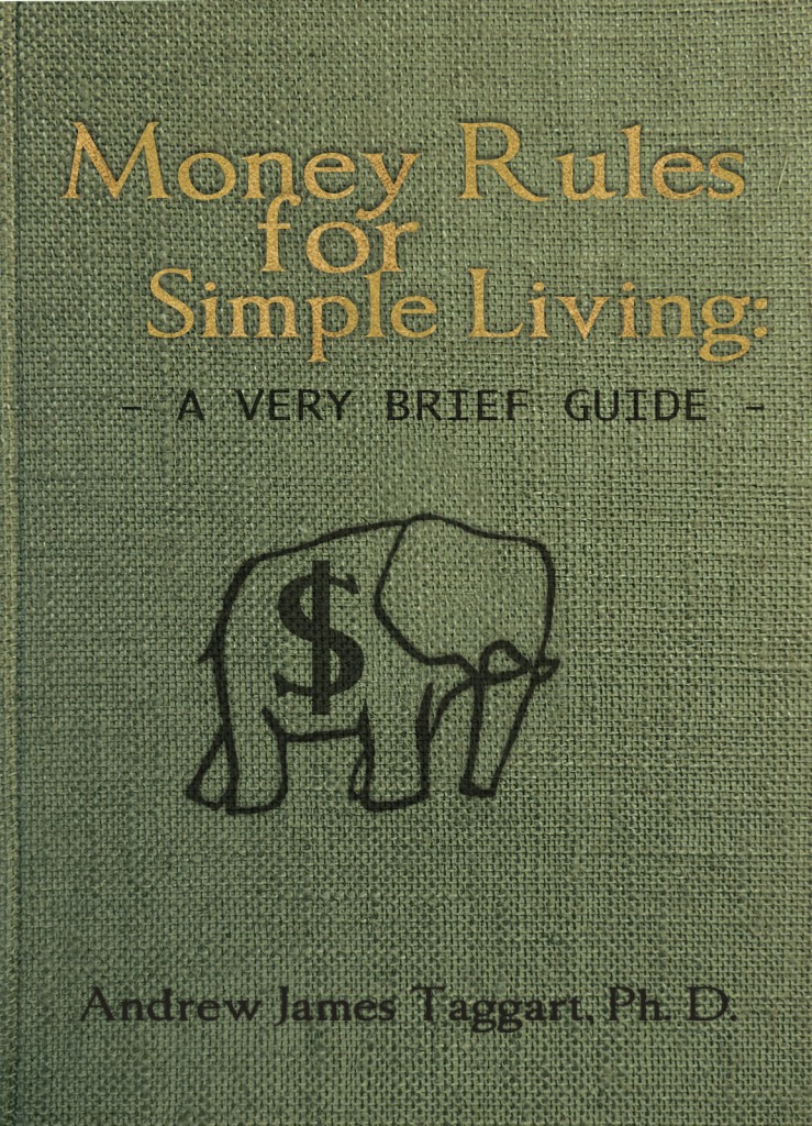 Money Rules for Simple Living_ A Very Brief Guide - Andrew James Taggart, Ph.D_